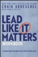 Lead Like It Matters Study Guide : Seven Leadership Principles for a Church That Lasts - Slightly Imperfect