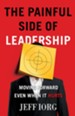 The Painful Side of Leadership: Moving Forward Even When It Hurts - eBook