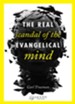 The Real Scandal of the Evangelical Mind - eBook