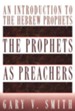 The Prophets as Preachers: An Introduction to the Hebrew Prophets - eBook