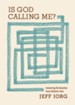 Is God Calling Me?: Answering the Question Every Leader Believer Asks - eBook