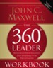 The 360 Degree Leader Workbook: Developing Your Influence from Anywhere in the Organization - eBook