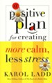 A Positive Plan for Creating More Calm, Less Stress - eBook