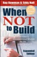 When Not to Build: An Architect's Unconventional Wisdom for the Growing Church / Expanded - eBook