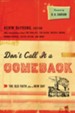 Don't Call It a Comeback (Foreword by D. A. Carson): The Old Faith for a New Day - eBook