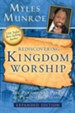 Rediscovering Kingdom Worship: The Purpose and Power of Praise and Worship Expanded Edition - eBook