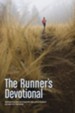 The Runner's Devotional: Inspiration and Motivation for Life's Journey . . . On and Off the Road - eBook