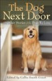 Dog Next Door, The: And Other Stories of the Dogs We Love - eBook