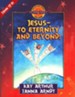 Jesus-to Eternity and Beyond!: John 17-21 - eBook