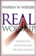 Real Worship: Playground, Battleground, or Holy Ground? - eBook