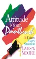 Attitude Is Your Paintbrush: It Colors Every Situation - eBook