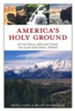 America's Holy Ground: 61 Faithful Reflections on Our National Parks