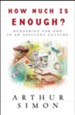 How Much Is Enough?: Hungering for God in an Affluent Culture - eBook