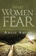 What Women Fear: Walking in Faith that Transforms - eBook