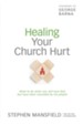 Healing Your Church Hurt: What To Do When You Still Love God But Have Been Wounded by His People - eBook