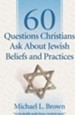 60 Questions Christians Ask About Jewish Beliefs and Practices - eBook