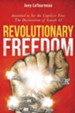 Revolutionary Freedom: Anointed to Set the Captives Free: The Declaration of Isaiah - eBook