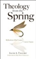 Theology from the Spring: Reflections of the Creator Cast in Nature