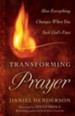 Transforming Prayer: How Everything Changes When You Seek God's Face