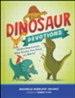 Dinosaur Devotions: 75 Dino Discoveries, Bible Truths, Fun Facts, and More!