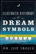 Illustrated Dictionary of Dream Symbols: A Biblical Guide to Your Dreams and Visions - eBook