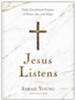 Jesus Listens: Daily Devotional Prayers of Peace, Joy & Hope (the New 365-Day Prayer Book)