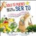 Solo t&#250 puedes ser t&#250 - Biling&#252e (Only You Can Be You - Bilingual)