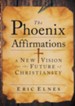 The Phoenix Affirmations: A New Vision for the Future of Christianity - eBook