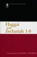 Haggai and Zechariah 1-8: Old Testament Library [OTL] (Paperback)