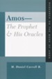 Amos - The Prophet and His Oracles: Research on the Book of Amos