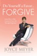 Do Yourself a Favor...Forgive: Learn How to Take Control of Your Life Through Forgiveness - eBook