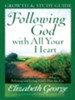 Following God with All Your Heart Growth and Study Guide: Believing and Living God's Plan for You - eBook