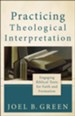 Practicing Theological Interpretation: Engaging Biblical Texts for Faith and Formation - eBook