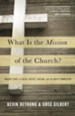 What Is the Mission of the Church?: Making Sense of Social Justice, Shalom, and the Great Commission - eBook