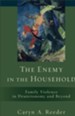 Enemy in the Household, The: Family Violence in Deuteronomy and Beyond - eBook