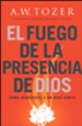 El fuego de la presencia de Dios  (The Fire of God's Presence, Spanish)