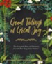 Good Tidings of Great Joy: The Complete Story of Christmas from the New King James Version