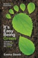 It's Easy Being Green, Revised and Expanded Edition: A Teen's Guide to Serving God and Saving the Planet / Enlarged - eBook