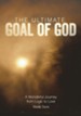 The Ultimate Goal of God: A Wonderful Journey from Logic to Love - eBook