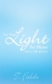 Let Your Light So Shine: Live a life of love - eBook