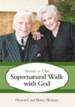 Secrets to Our Supernatural Walk with God - eBook