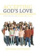 Accepting God's Love, Whether You Are Married or Single - eBook