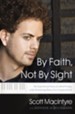 By Faith, Not By Sight: The Inspirational Story of a Blind Prodigy, a Life-Threatening Illness, and an Unexpected Gift - eBook