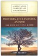 A Meditative Commentary on the Old Testament: Proverbs, Ecclesiastes, and Job-God Gives His People Wisdom