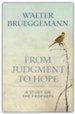 From Judgment to Hope: A Study on the Prophets