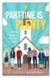 Part-Time Is Plenty: Thriving Without Full-Time Clergy