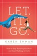 Let It Go: How to Stop Running the Show and Start Walking in Faith - eBook