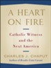 A Heart on Fire: Catholic Witness and the Next America - eBook