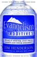 Evangelism Without Additives: What if sharing your faith meant just being yourself? - eBook