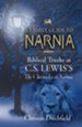A Family Guide to Narnia: Biblical Truths in C.S. Lewis's The Chronicles of Narnia - eBook